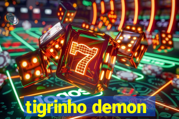 tigrinho demon